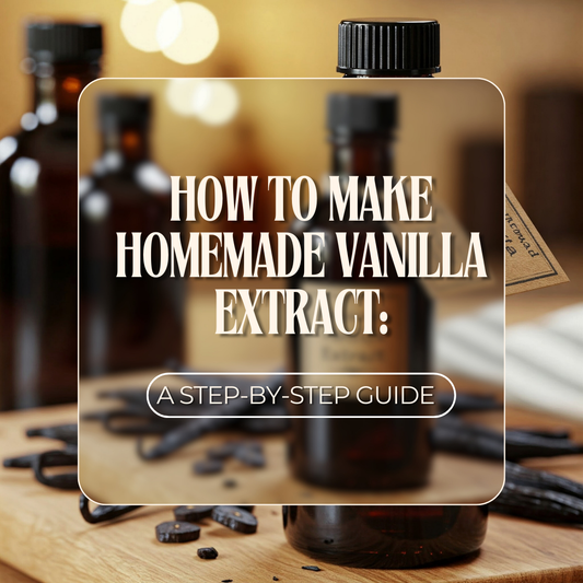 How to Make Homemade Vanilla Extract: A Step-by-Step Guide